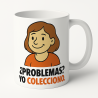 ¿Problemas? Yo los colecciono