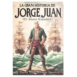 La Gran Historia de Jorge Juan – Biografía ilustrada del sabio español