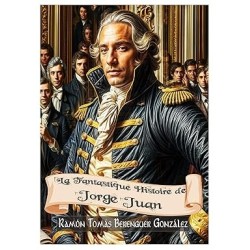 La Fantastique Histoire de Jorge Juan – Edición Francesa