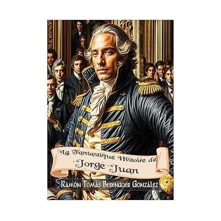 La Fantastique Histoire de Jorge Juan – Edición Francesa