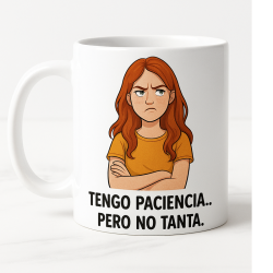 Tengo paciencia... pero no tanta