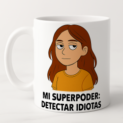 Mi superpoder: detectar idiotas