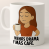 Menos drama y más café