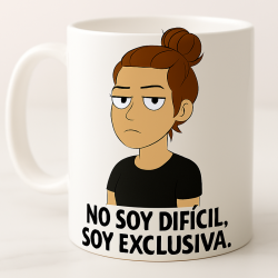 No soy difícil, soy exclusiva