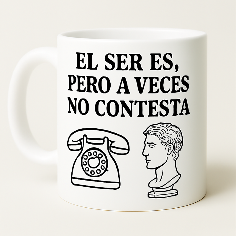 El ser es, pero a veces no contesta