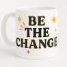 Be The Change